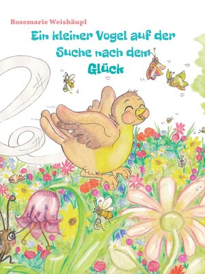 cover image of Ein kleiner Vogel auf der Suche nach dem Glück
